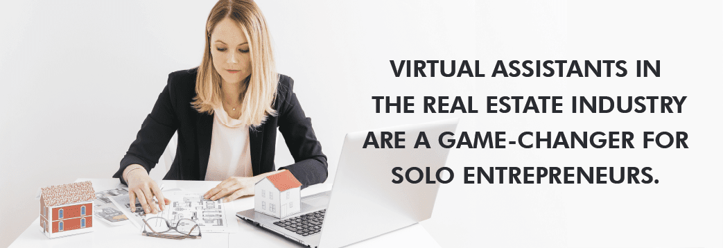 Virtual assistants in the real estate industry are a game-changer for solo entrepreneurs